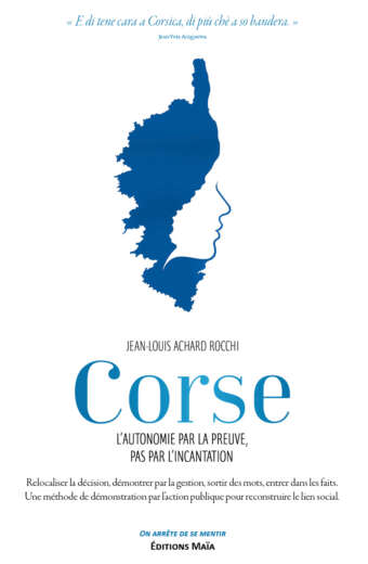 Jean-Louis Achard Rocchi - Corse - L'autonomie par la preuve, pas par l'incantation