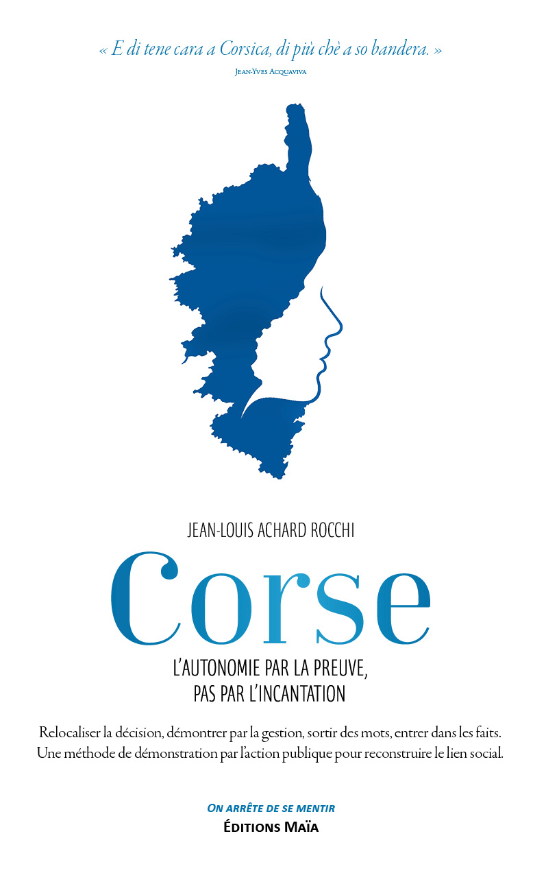 Jean-Louis Achard Rocchi - Corse - L'autonomie par la preuve, pas par l'incantation