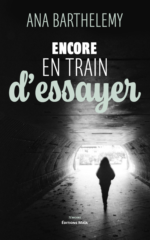 Ana Barthelemy, Encore en train d’essayer
