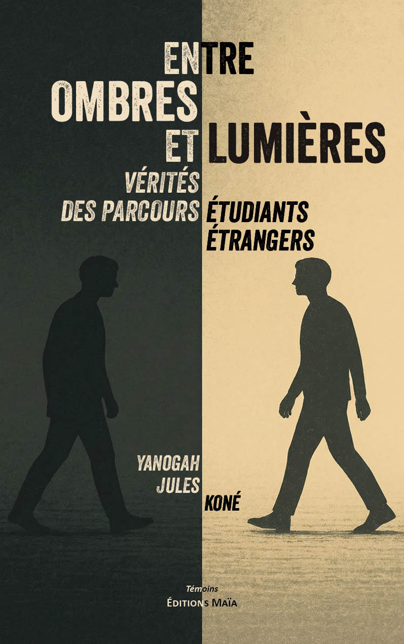 Yanogah Jules Koné, Entre ombres et lumières, Vérités des parcours étudiants étrangers