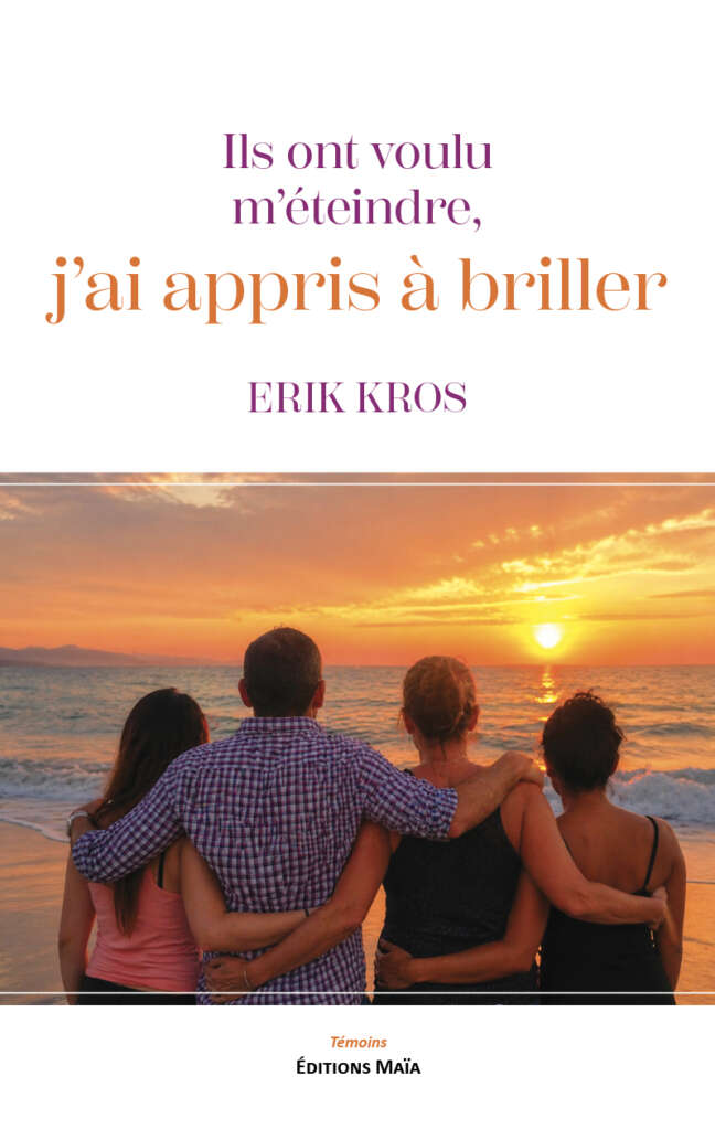Erik Kros - Ils ont voulu m'éteindre, j'ai appris à briller