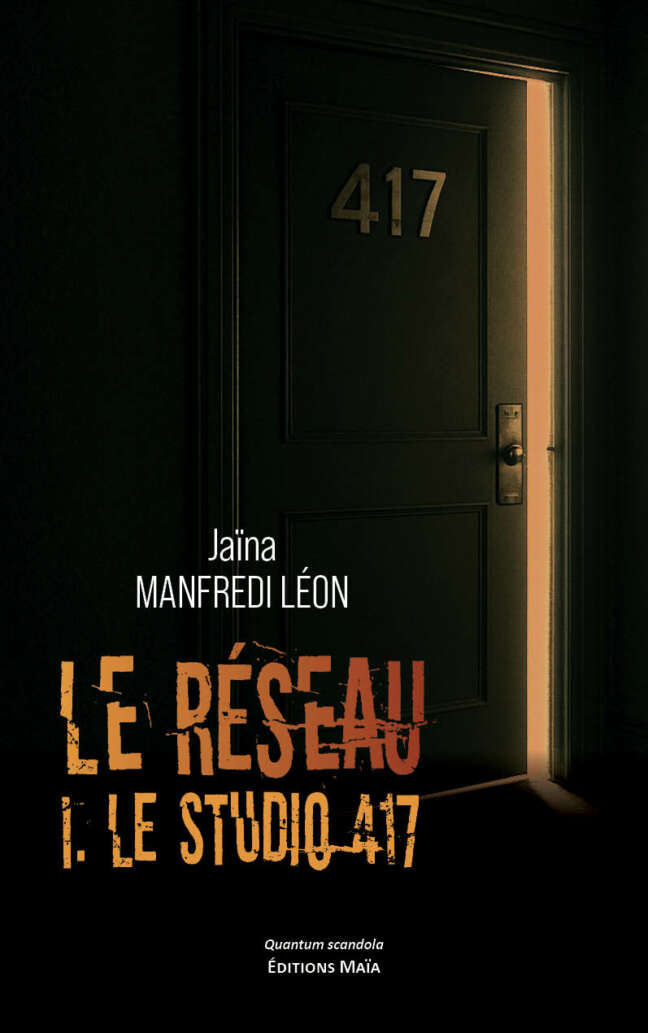 Jaïna Manfredi Léon, Le réseau, I. Le studio 417