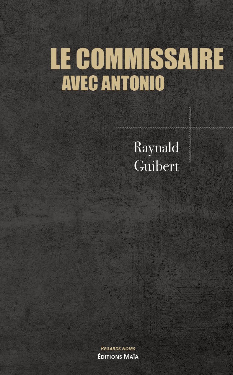 Le commissaire avec Antonio, Raynald Guibert