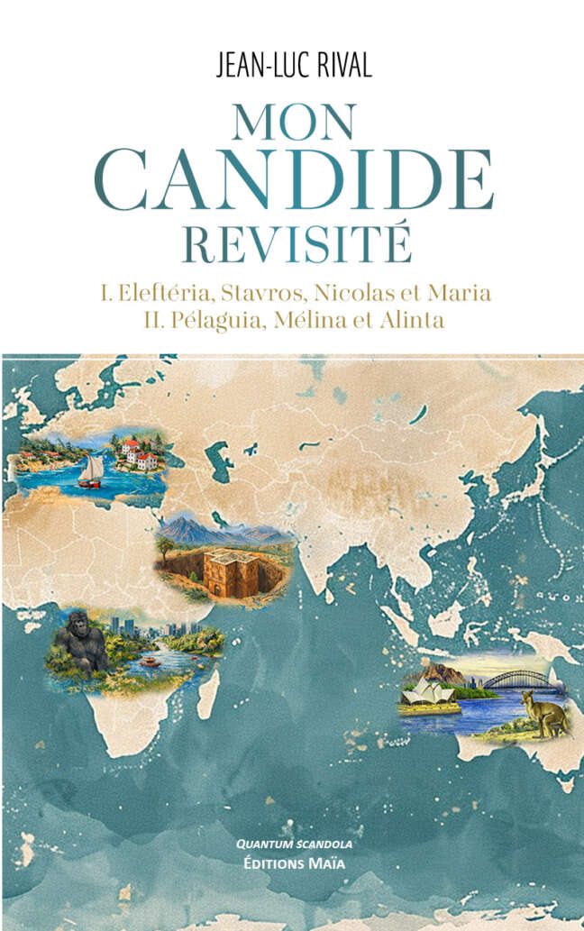Jean-Luc Rival, Mon Candide revisité, I. Eleftéria, Stavros, Nicolas et Maria II. Pélaguia, Mélina et Alinta