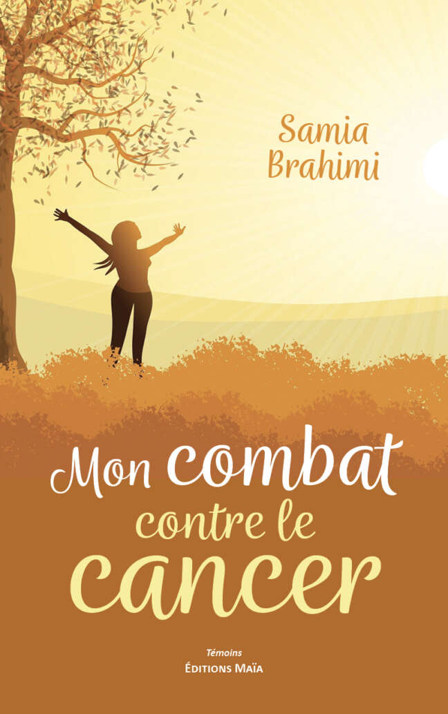 Samia Brahimi - Mon combat contre le cancer