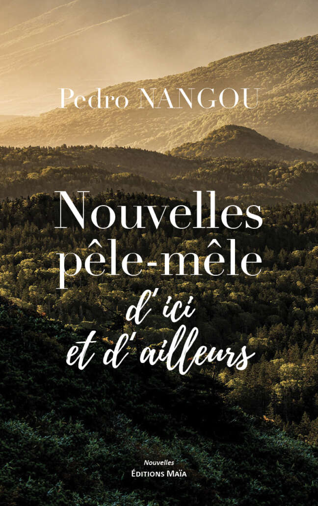 Pedro Nangou, Nouvelles pêle-mêle d’ici et d’ailleurs