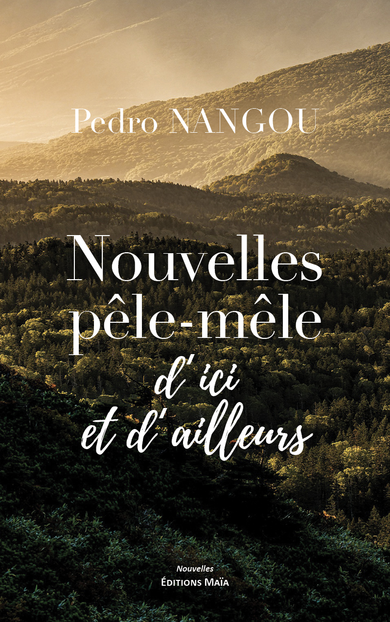 Pedro Nangou, Nouvelles pêle-mêle d’ici et d’ailleurs