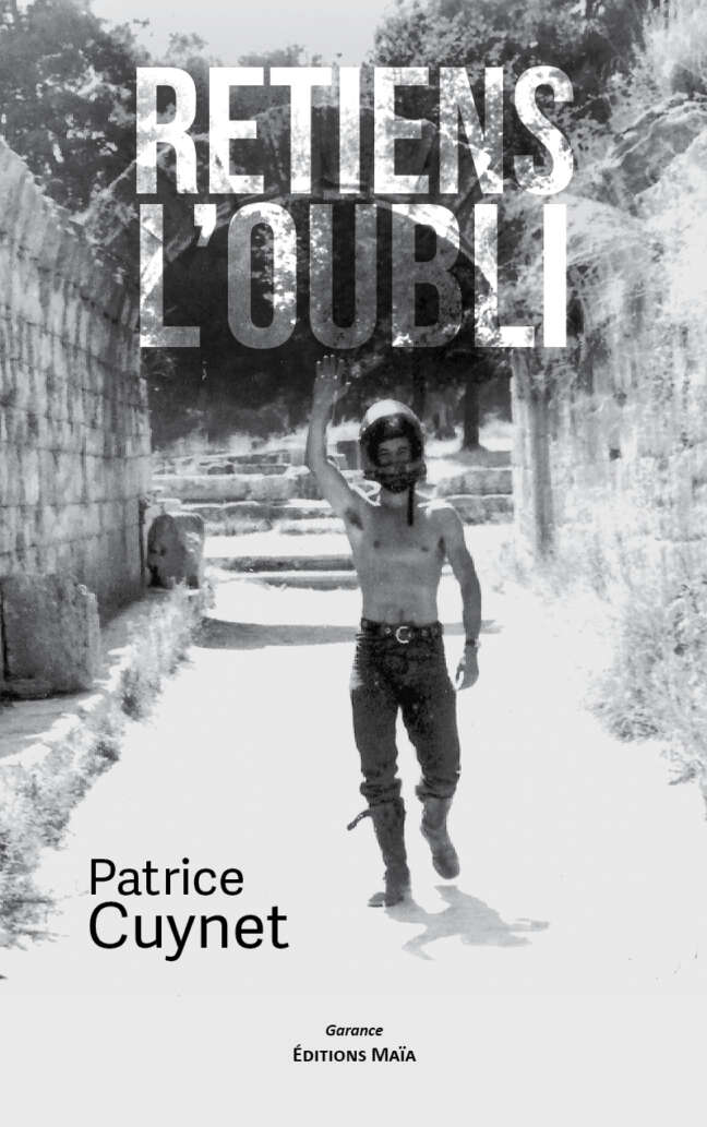 Patrice Cuynet, Retiens l’oubli