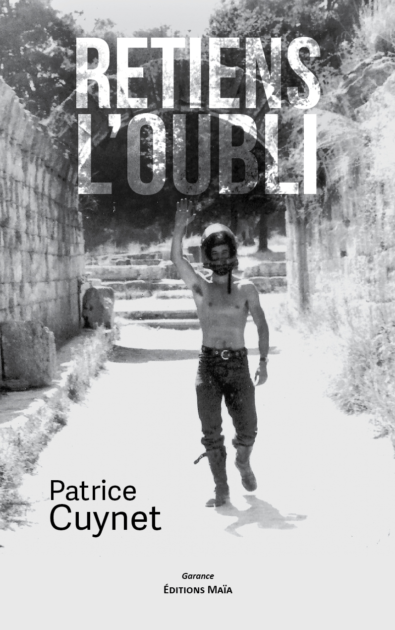 Patrice Cuynet, Retiens l’oubli