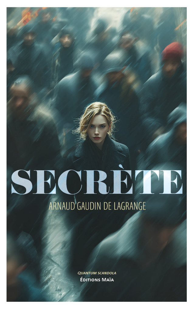 Arnaud Gaudin de Lagrange, Secrète