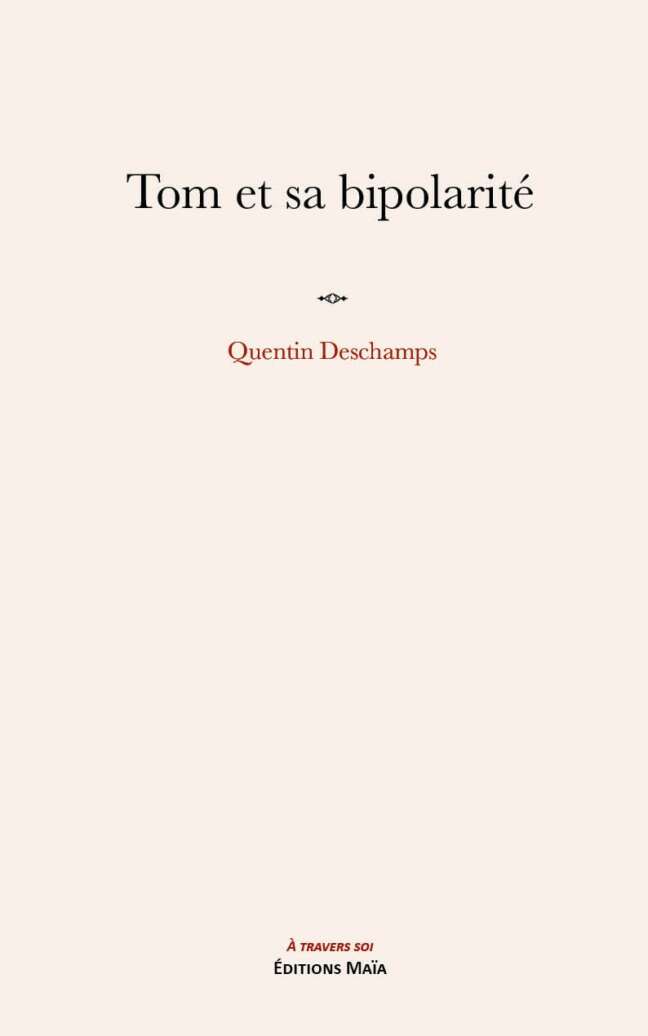 Tom et sa bipolarité, Quentin Deschamps