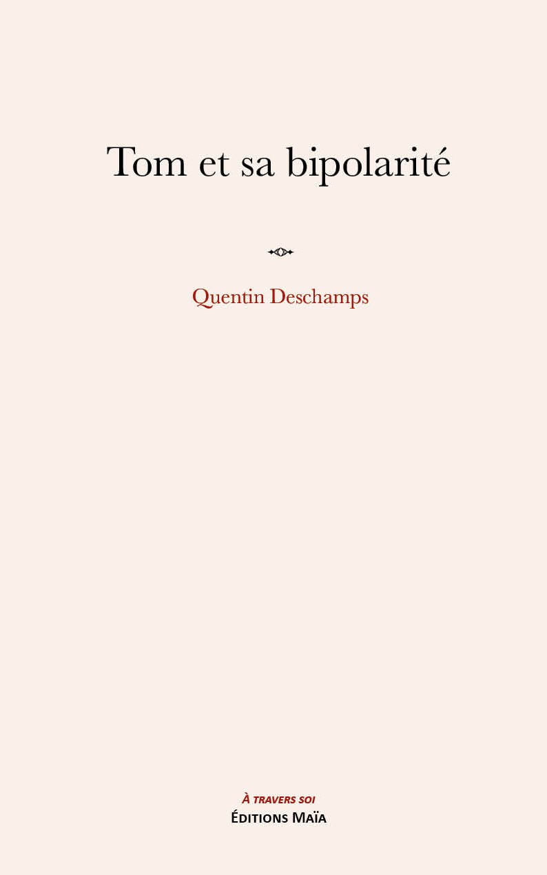 Tom et sa bipolarité, Quentin Deschamps