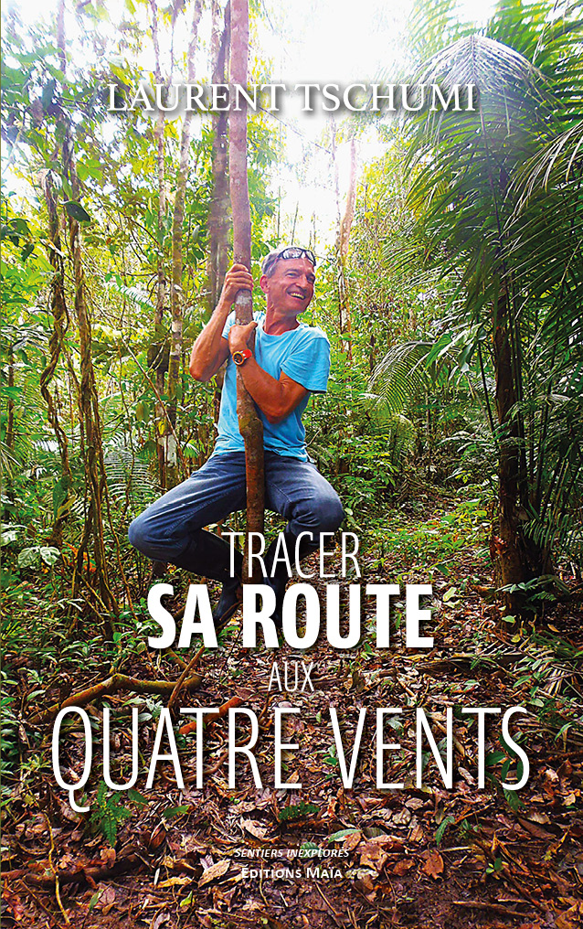 Laurent Tschumi, Tracer sa route aux quatre vents