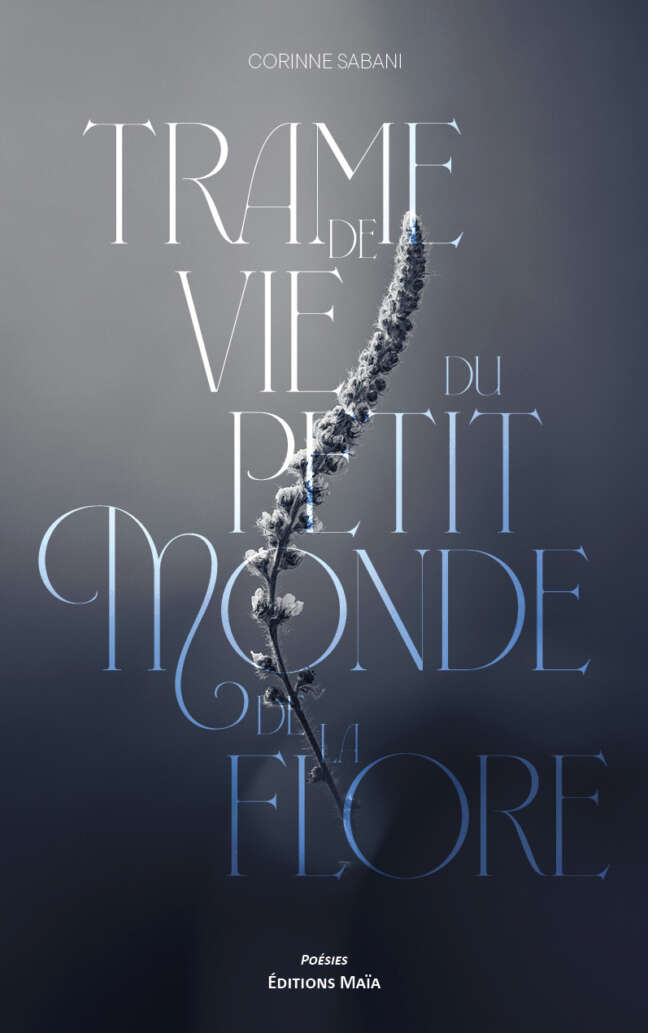 Corinne Sabani, Trame de vie du petit monde de la flore