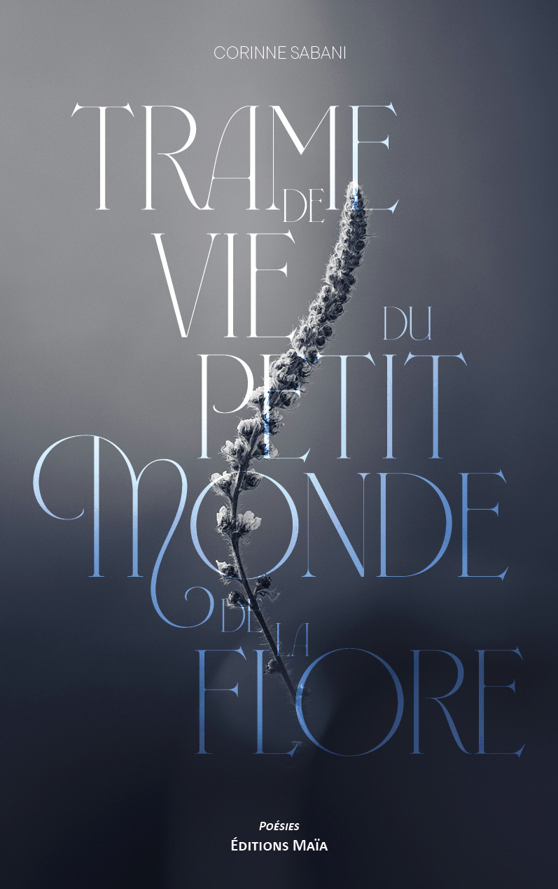 Corinne Sabani, Trame de vie du petit monde de la flore