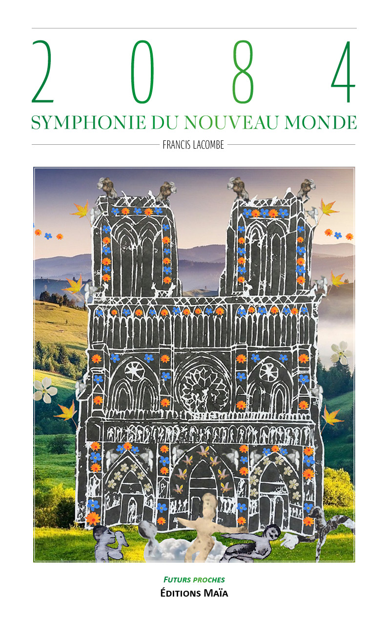 Francis Lacombe, 2084, Symphonie du nouveau monde