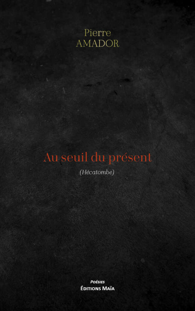 Pierre Amador, Au seuil du présent