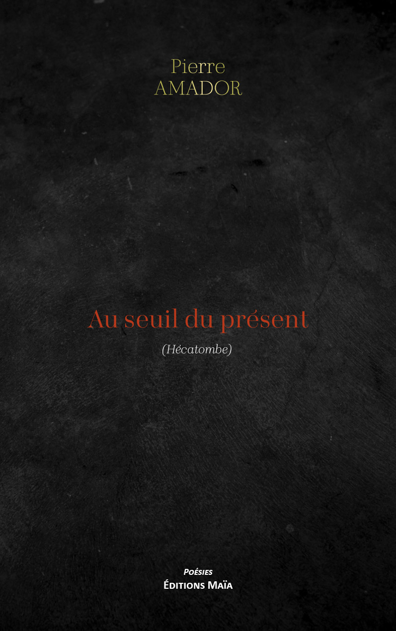 Pierre Amador, Au seuil du présent