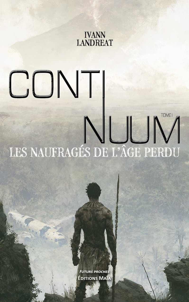 Ivann Landreat, Continuum, Tome I, Les naufragés de l’âge perdu
