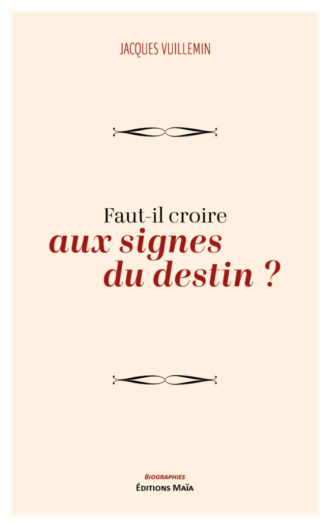 Jacques Vuillemin, Faut-il croire aux signes du destin ?