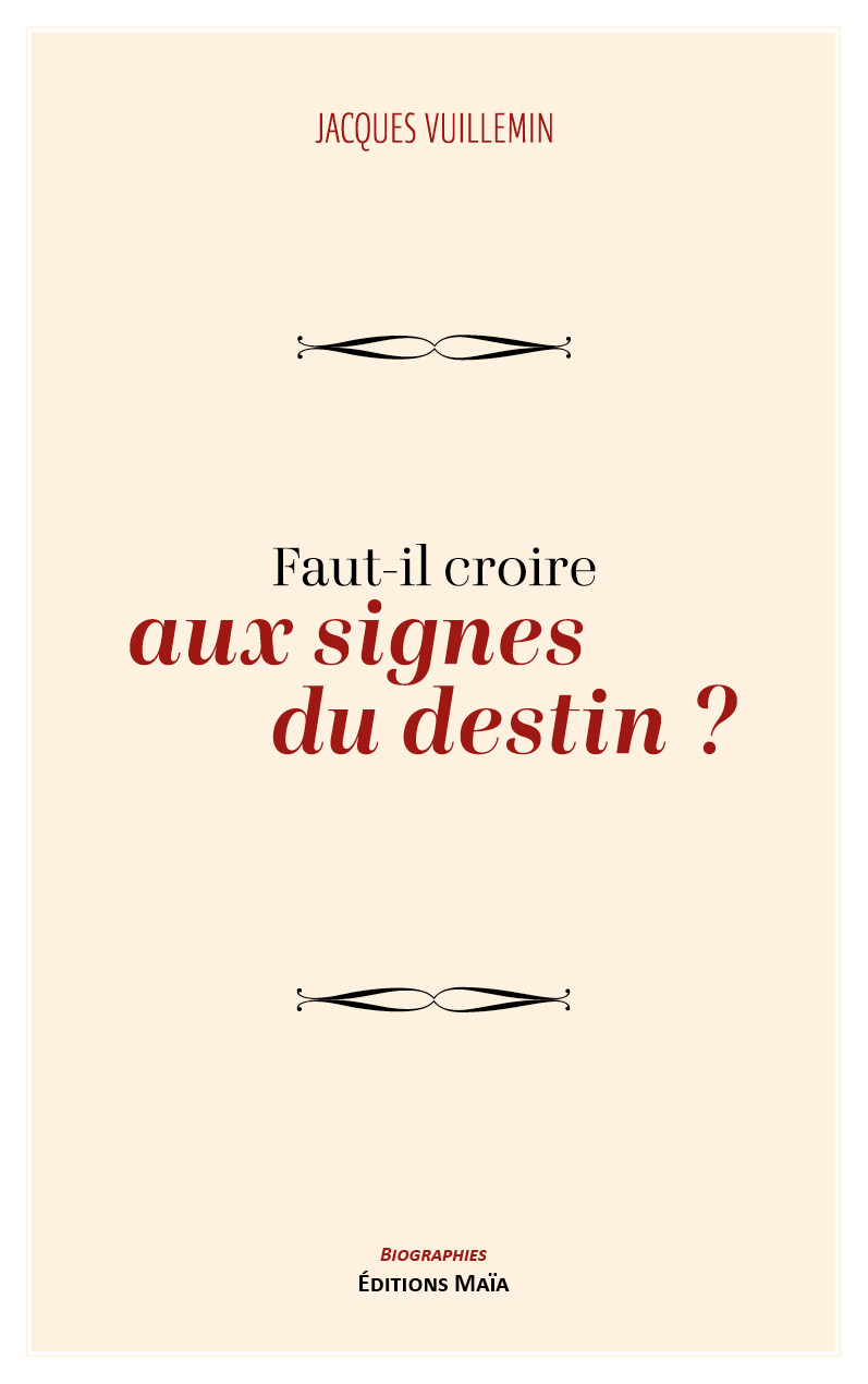 Jacques Vuillemin, Faut-il croire aux signes du destin ?