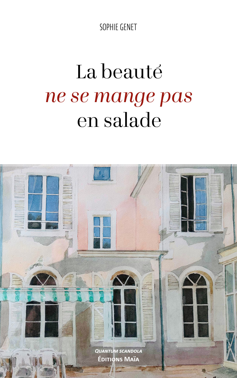 Sophie Genet - La beauté ne se mange pas en salade