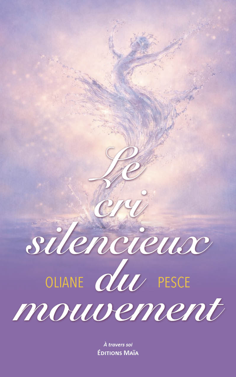 Oliane Pesce, Le cri silencieux du mouvement