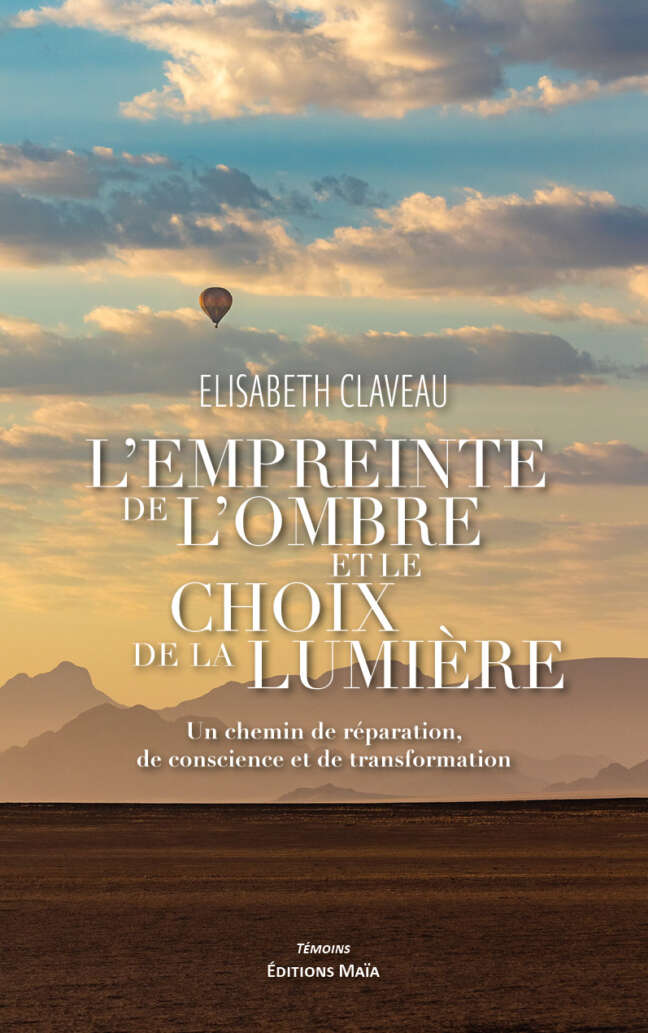 Elisabeth Claveau, L’empreinte de l’ombre et le choix de la lumière