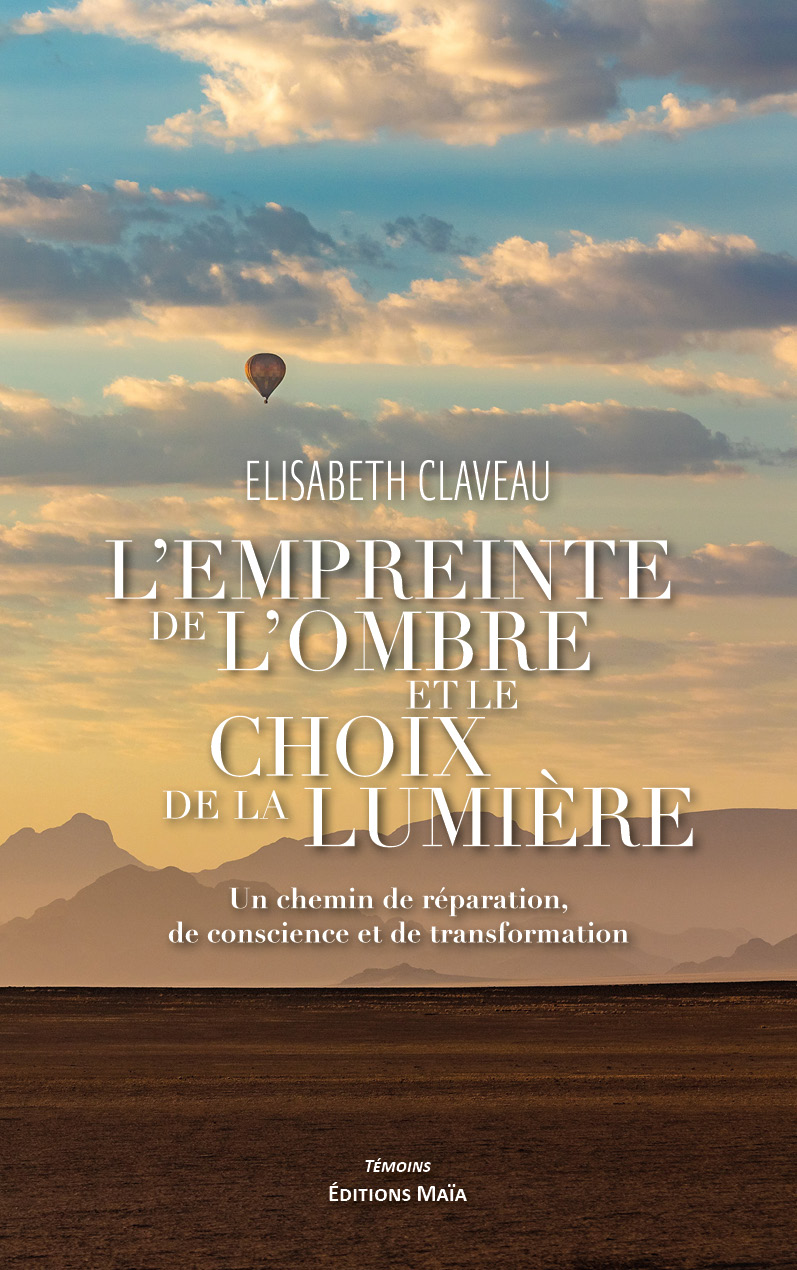Elisabeth Claveau, L’empreinte de l’ombre et le choix de la lumière