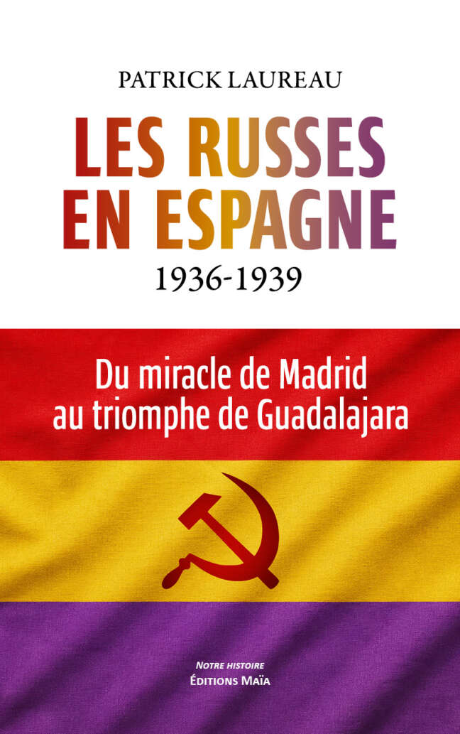 Patrick Laureau, Les Russes en Espagne, 1936-1939