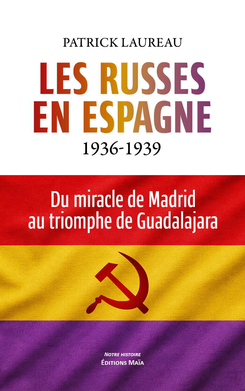 Patrick Laureau, Les Russes en Espagne, 1936-1939