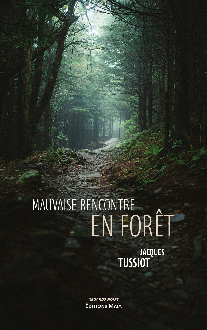 Jacques Tussiot, Mauvaise rencontre en forêt