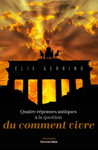 Elie Gerbino, Quatre réponses antiques à la question du comment vivre