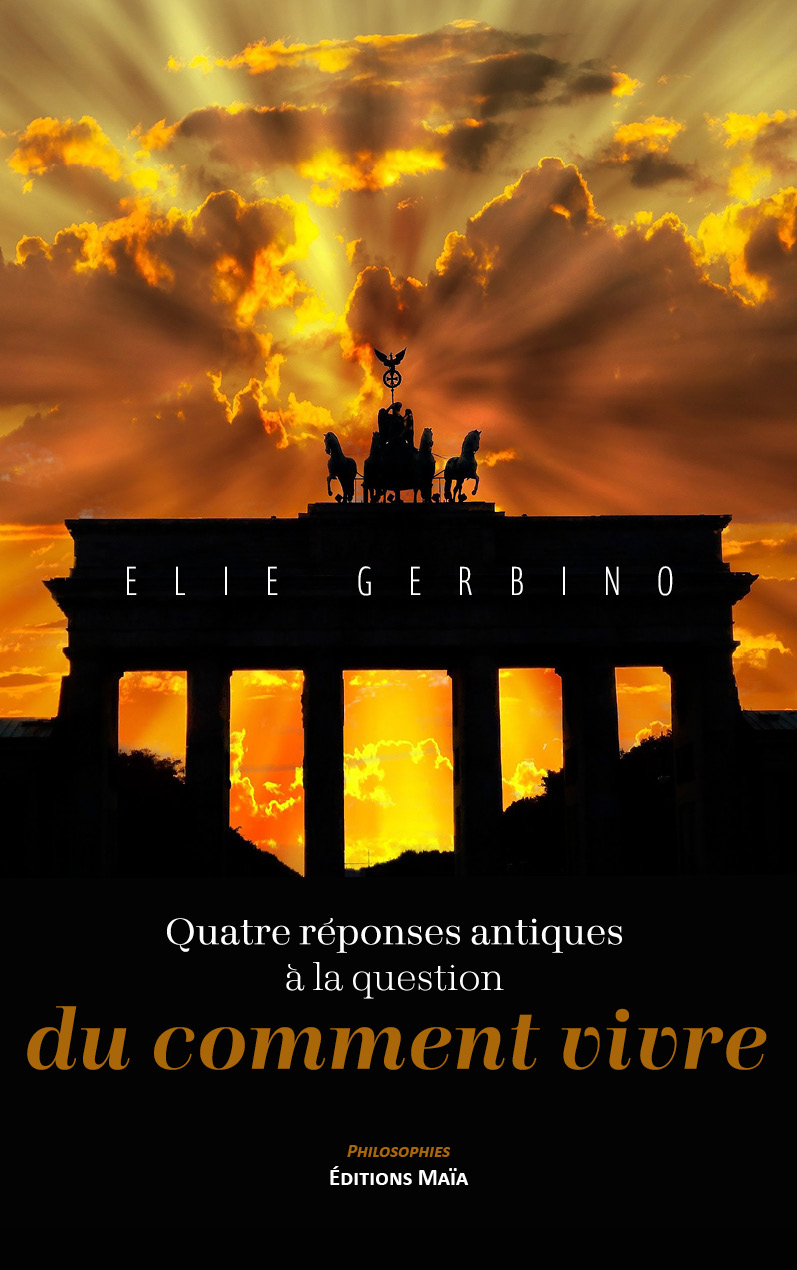 Elie Gerbino, Quatre réponses antiques à la question du comment vivre