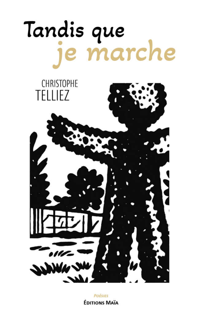 Christophe Telliez, Tandis que je marche