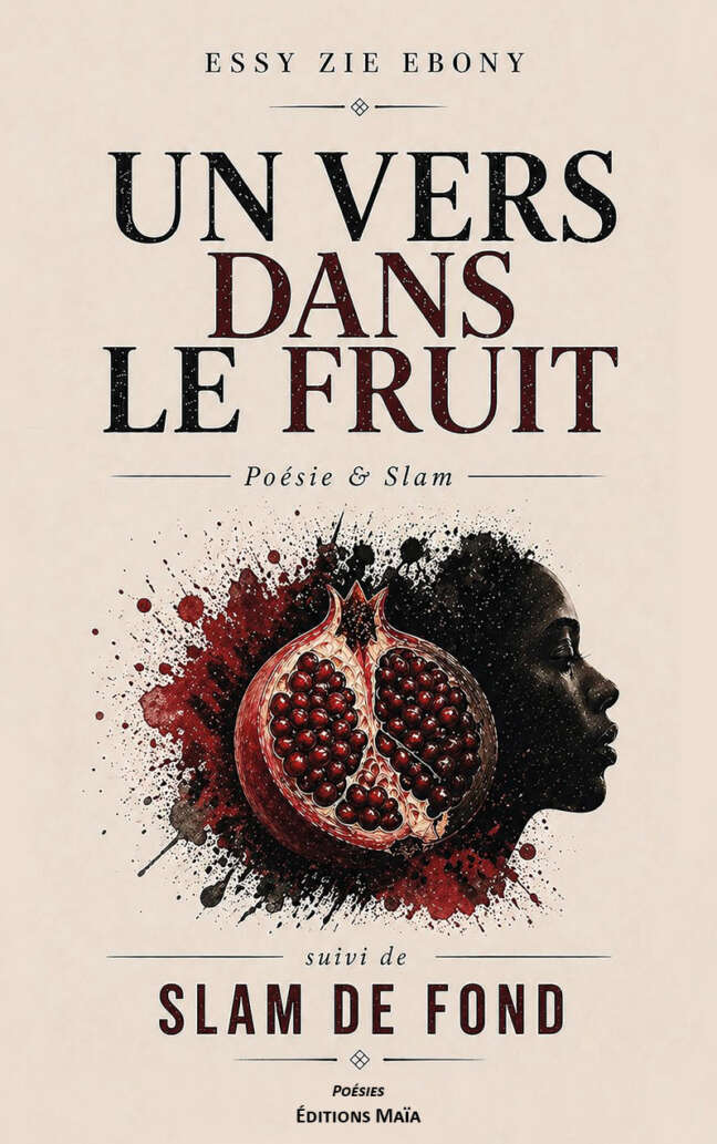 Essy Zie Ebony, Un vers dans le fruit suivi de Slam de fond