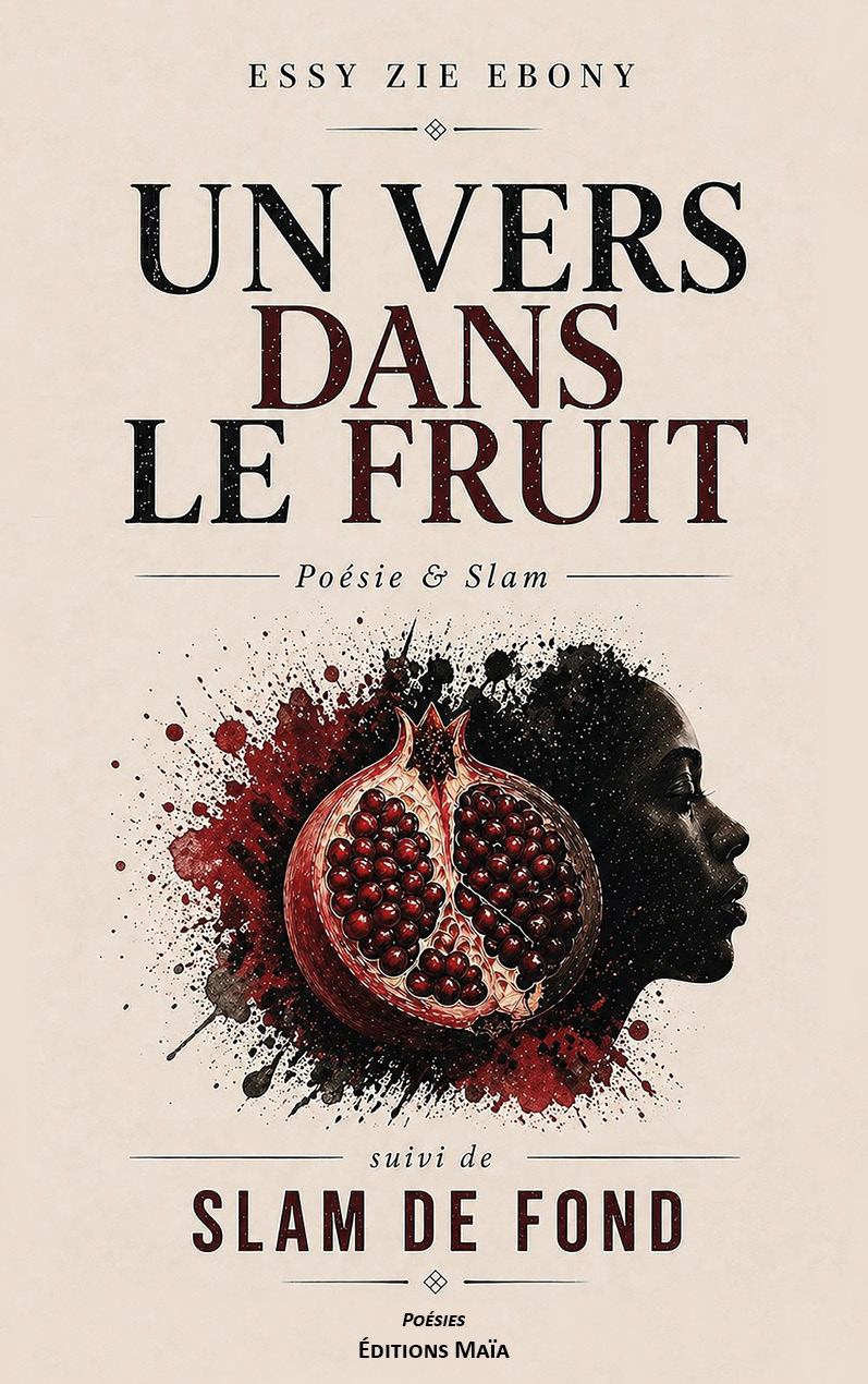 Essy Zie Ebony, Un vers dans le fruit suivi de Slam de fond