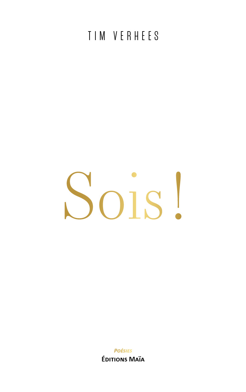Tim Verhees, Sois !
