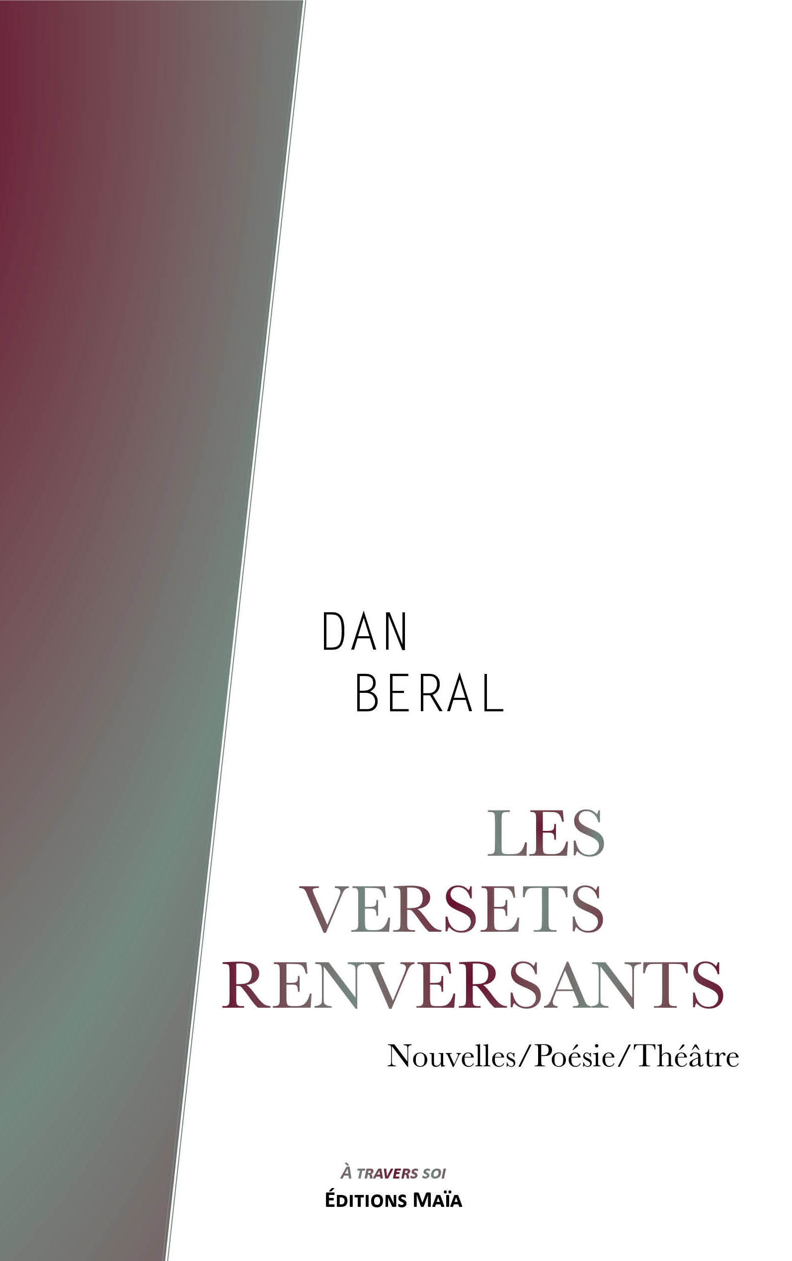 DAN BERAL, Les versets renversants